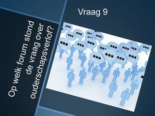 Vraag 9
 