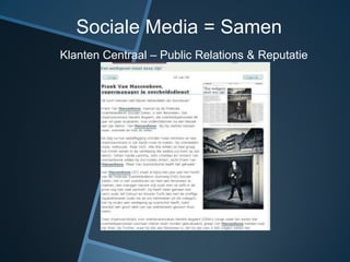 Sociale Media = Samen
Klanten Centraal – Public Relations & Reputatie
 