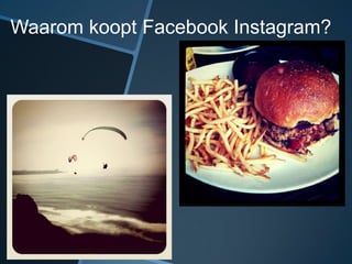 Waarom koopt Facebook Instagram?
 