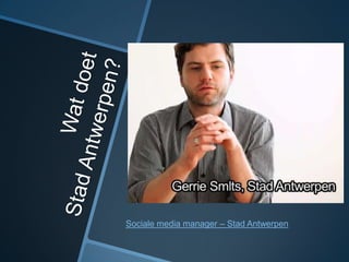 Sociale media manager – Stad Antwerpen
 