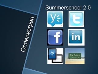 Summerschool 2.0
 