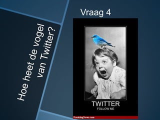 Vraag 4
 