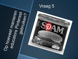 Vraag 5
 