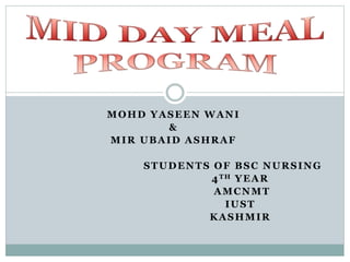 MOHD YASEEN WANI
&
MIR UBAID ASHRAF
STUDENTS OF BSC NURSING
4TH YEAR
AMCNMT
IUST
KASHMIR
 