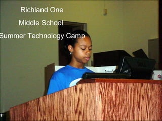 Richland One Middle School  Summer Technology Camp 