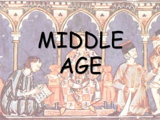 MIDDLE
 AGE
 