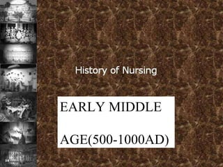 EARLY MIDDLE  AGE(500-1000AD) 