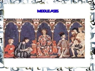 MIDDLE AGES 