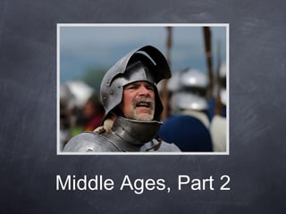 Middle Ages, Part 2 