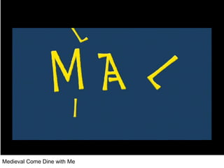 Medieval Come Dine with Me
 