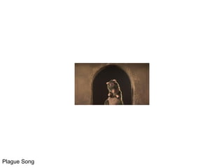 Plague Song
 