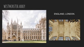 WESTMINSTER ABBEY
ENGLAND, LONDON.
 