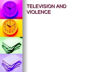 TELEVISION AND VIOLENCE 