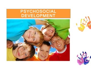 PSYCHOSOCIAL
DEVELOPMENT
The Self-Concept
The Self-Esteem
The Child In The Family
Sibling Relationships
The Child In The Peer Group
Stages Of Friendship
Aggression And Bullying
1
 