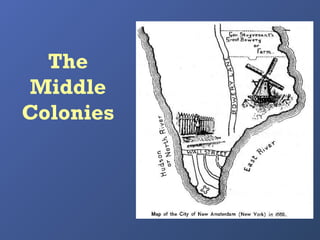 The
Middle
Colonies

 
