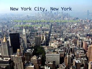 New York City, New York
 