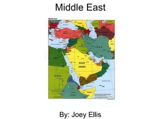 Middle East By: Joey Ellis 