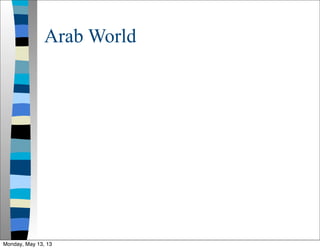 Arab World
Monday, May 13, 13
 
