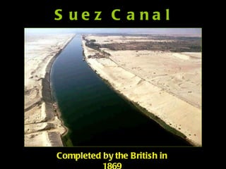 Suez Canal Completed by the British in 1869 