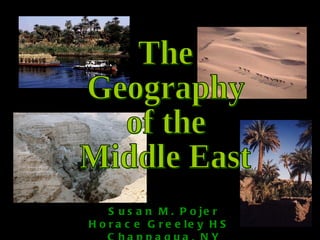 The Geography of the Middle East Susan M. Pojer Horace Greeley HS  Chappaqua, NY 