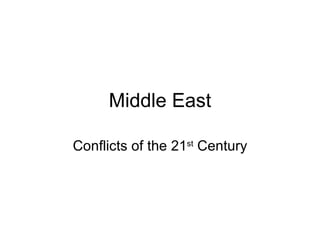Middle East Conflicts of the 21 st  Century 