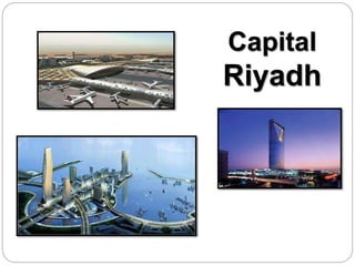 Capital
Riyadh
 