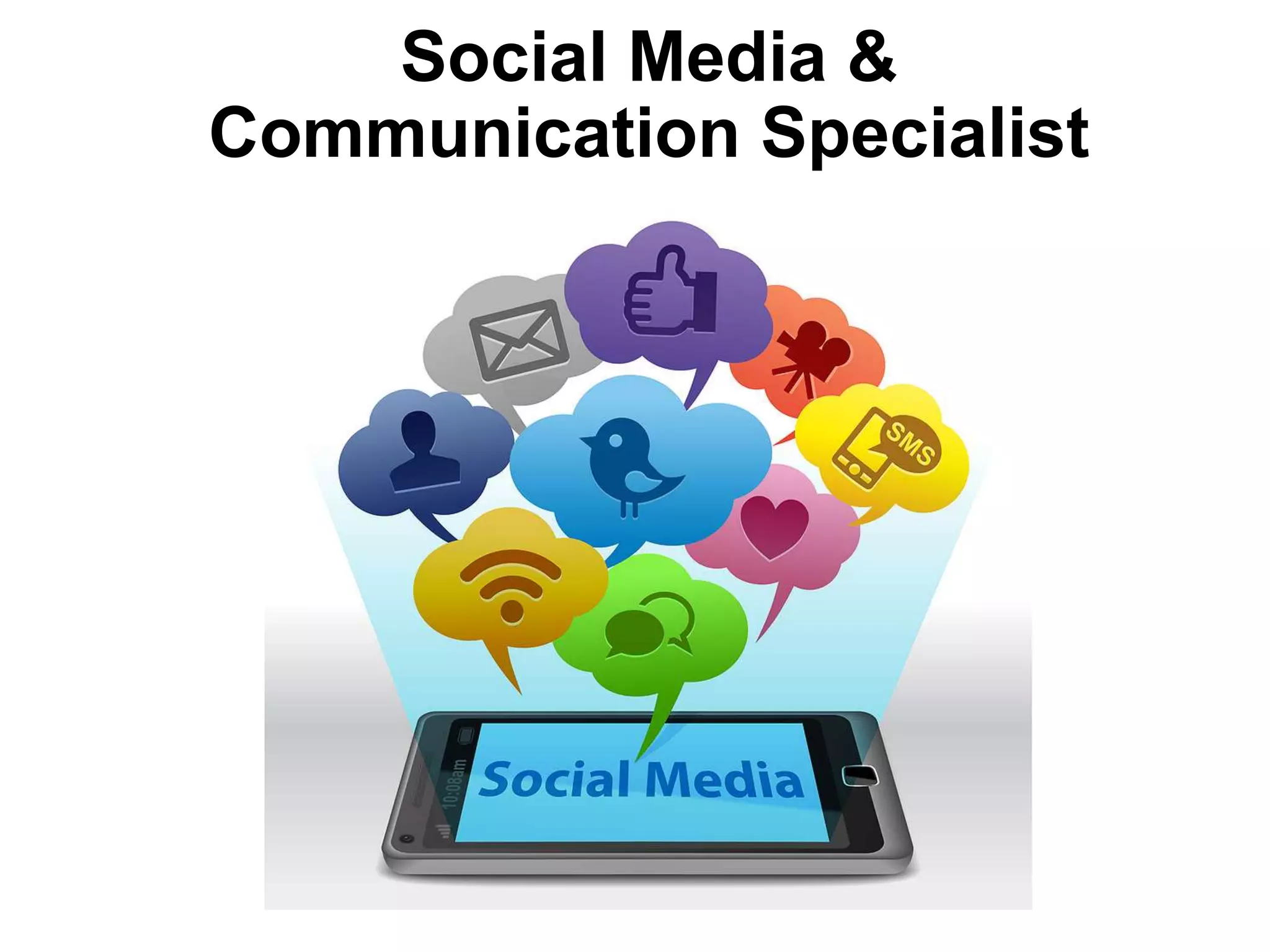 Social Media &
Communication Specialist
 