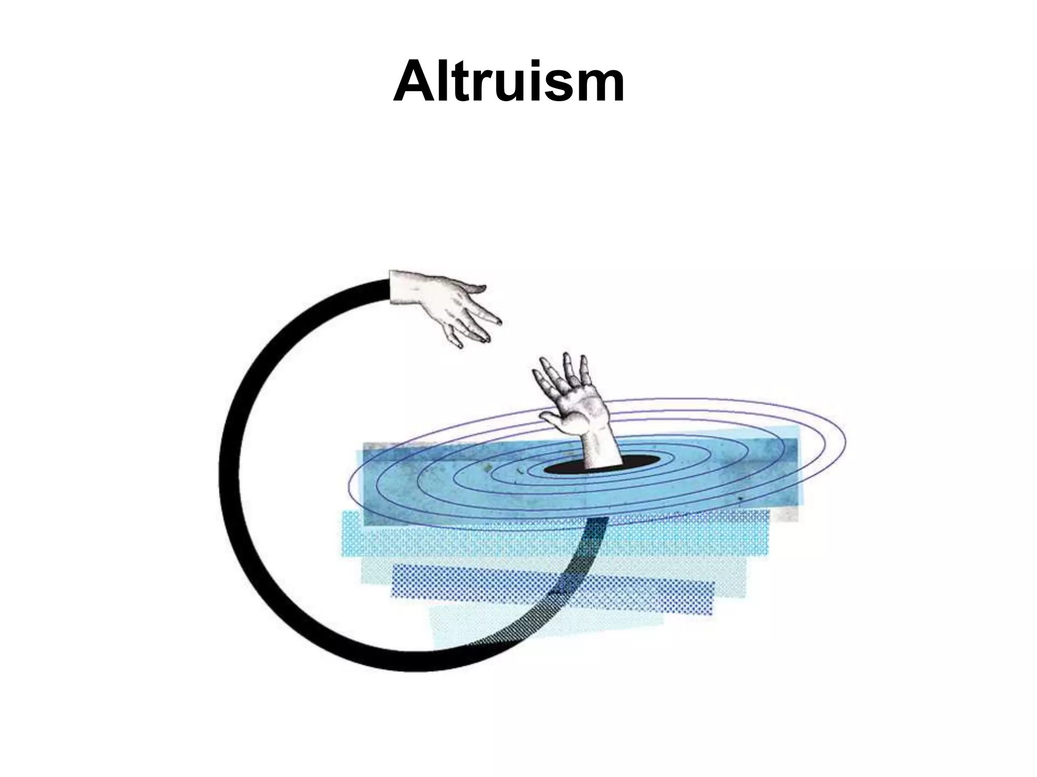 Altruism
 