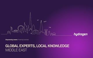 GLOBAL EXPERTS, LOCAL KNOWLEDGE
MIDDLE EAST
Empowering careers. Powering business.
 