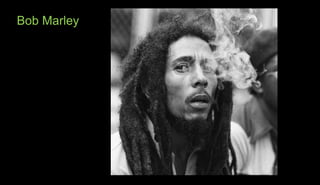 Bob Marley
 