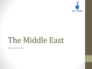 The Middle East
And a bit more
 