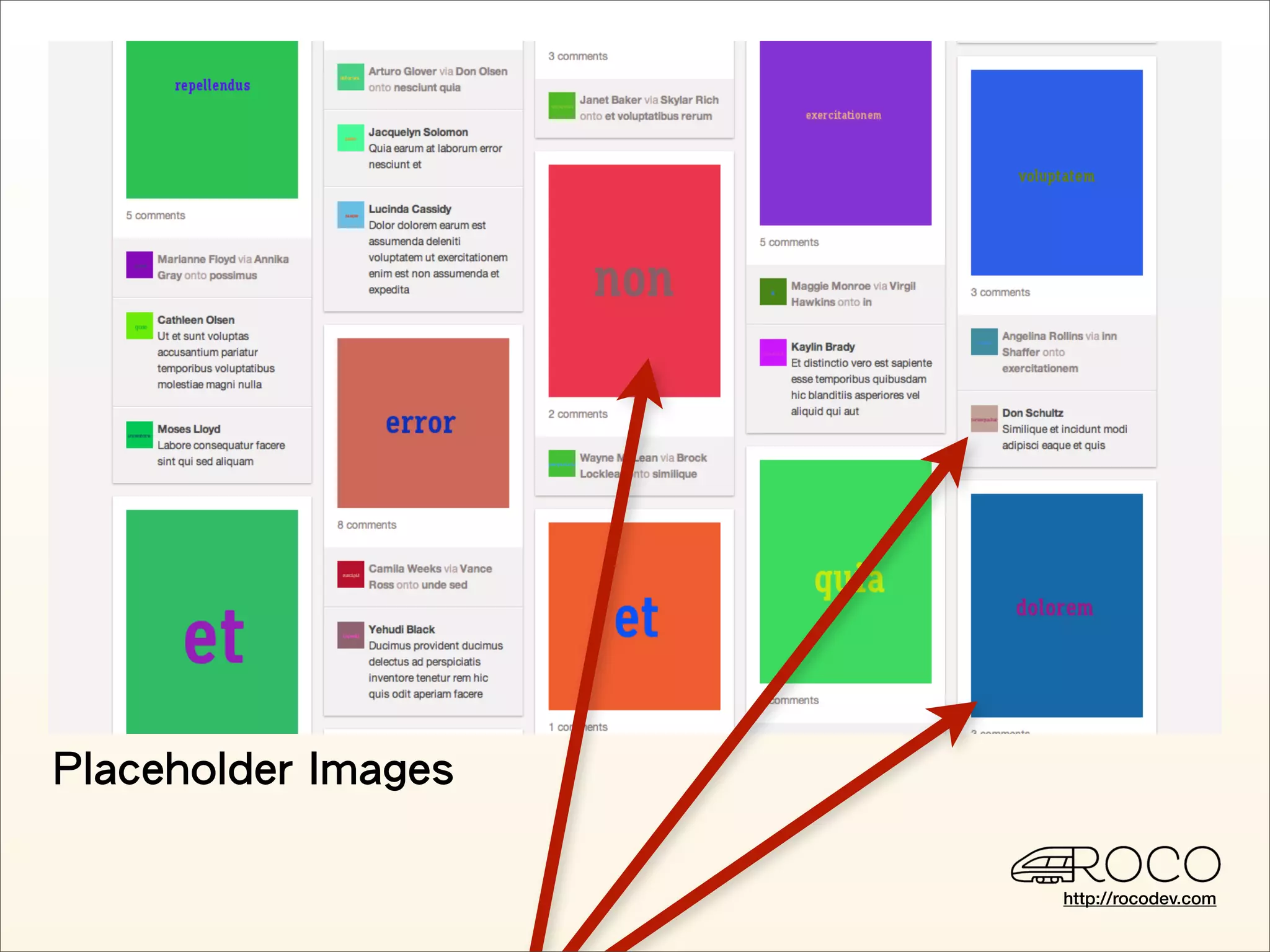 Placeholder Images

                     http://rocodev.com
 