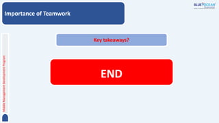 Middle
Management
Development
Program
Importance of Teamwork
Key takeaways?
END
 