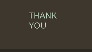 THANK 
YOU 
