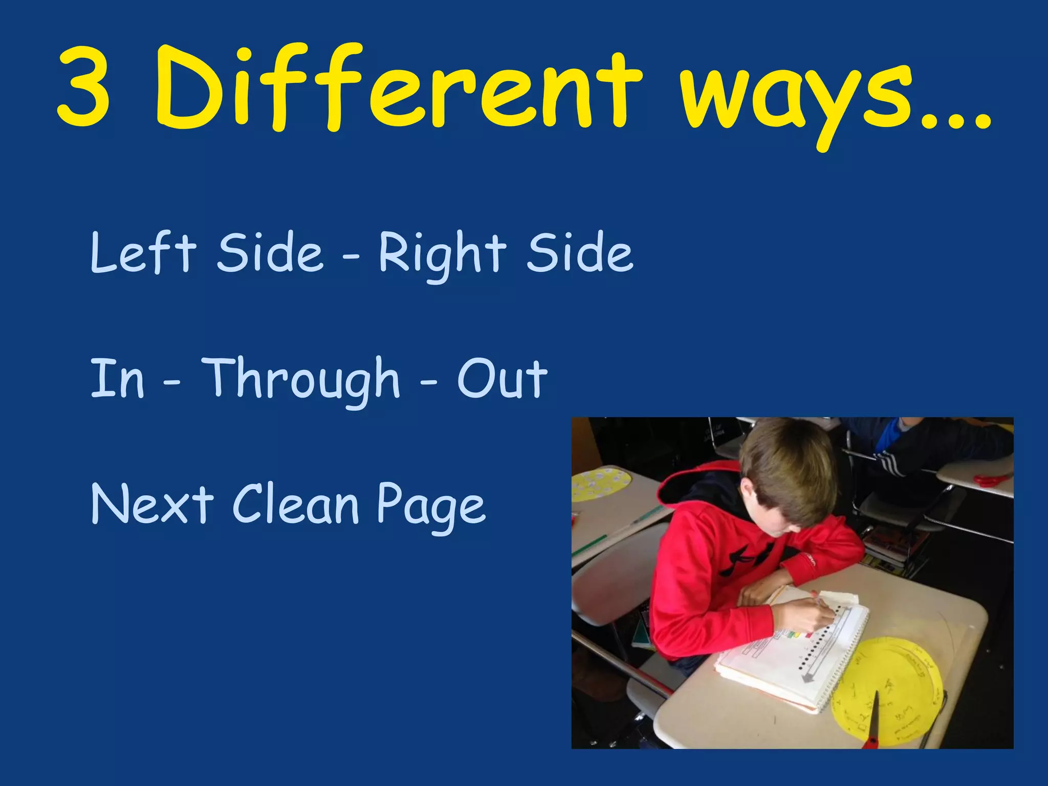 Left Side - Right Side
In - Through - Out
Next Clean Page
 