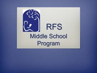 RFS
Middle School
Program
 