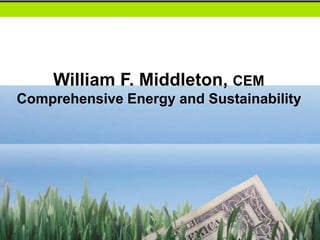 William F. Middleton, CEM
Comprehensive Energy and Sustainability




             AEP Energy is a competitive retail electric service provider affiliated with American Electric Power, Inc.
3/30/2013    AEP Energy is not soliciting on behalf of and is not an agent for any AEP utility.                           Copyright © AEP Energy, Inc. All Rights Reserved.
 