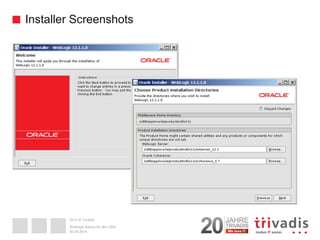 2014 © Trivadis 
Installer Screenshots 
30.09.2014 
Weblogic Basics für den DBA  