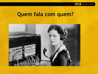 Quem fala com quem? 