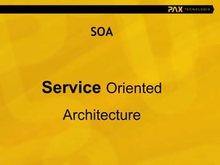 SOA Service  Oriented Architecture 