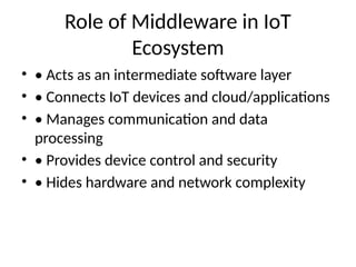 Comprehensive Overview of Middleware Technologies in IoT Ecosystems | PPTX