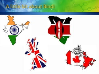 A little bit about Bindi
 