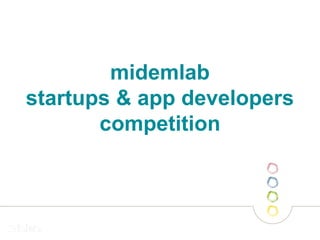 midemlab
startups & app developers
       competition
 