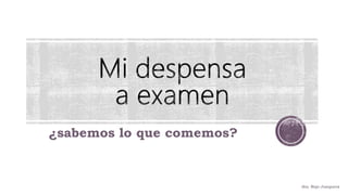 ¿sabemos lo que comemos?
dra. Rojo Junquera
 
