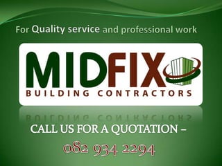 For Quality service and professional work<br />CALL US FOR A QUOTATION –<br />082 934 2294<br />
