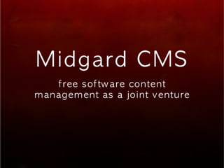 Midgard - free software content management as a joint venture
