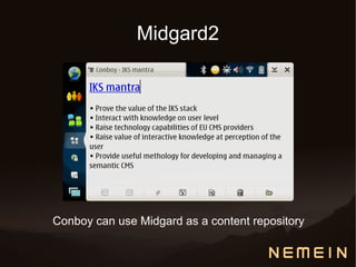 Midgard2




Conboy can use Midgard as a content repository
 