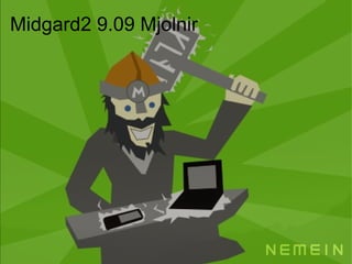 Midgard2 9.09 Mjolnir
 
