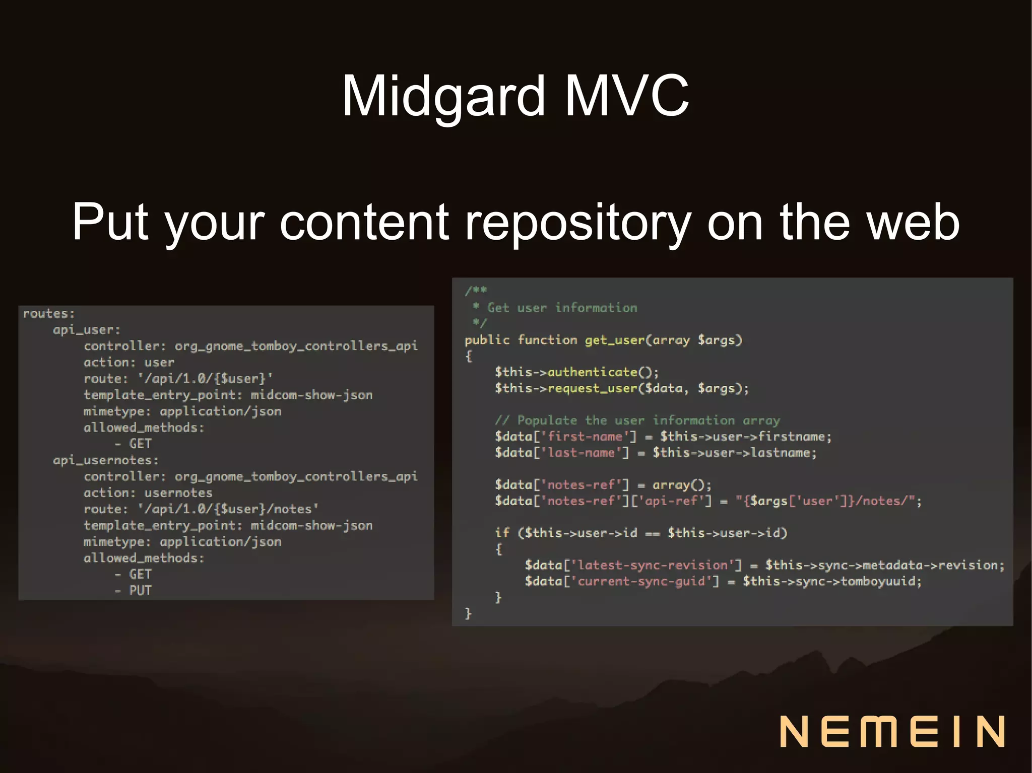 Midgard MVC

Put your content repository on the web
 