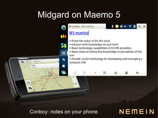 Midgard on Maemo 5




Conboy: notes on your phone
 